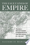 The fault lines of empire : political differentiation in Massachusetts and Nova Scotia, ca. 1760-1830