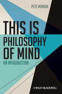 This Is Philosophy of Mind An Introduction.