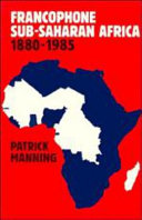 Francophone sub-Saharan Africa, 1880-1985