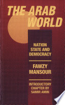 The Arab world : nation, state, and democracy