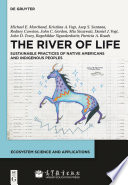 The river of life : sustainable practices of native Americans and Indigenous peoples
