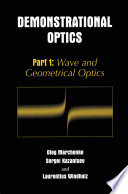 Demonstrational Optics Part 1: Wave and Geometrical Optics
