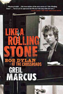 Like a rolling stone : Bob Dylan at the crossroads