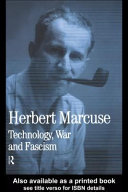 Collected papers of Herbert Marcuse. Volume 1 : technology, war, and fascism