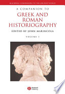 A Companion to Greek and Roman Historiography.