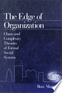 The Edge of Organization : Chaos and Complexity Theories of Formal Social Systems.