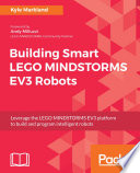 Building Smart LEGO MINDSTORMS EV3 Robots : Leverage the LEGO MINDSTORMS EV3 platform to build and program intelligent robots.