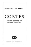 Cortés : the great adventurer and the fate of Aztec Mexico