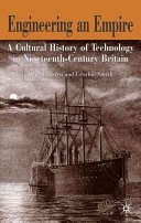 Engineering empires : a cultural history of technology in nineteenth-century Britain