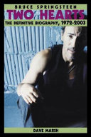 Bruce Springsteen : two hearts : the definitive biography, 1972-2003