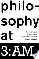 Philosophy At 3 : Questions and Answers with 25 Top Philosophers.