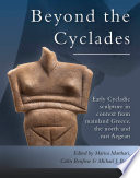 Early Cycladic Sculpture in Context from Beyond the Cyclades From Mainland Greece, the North and East Aegean.