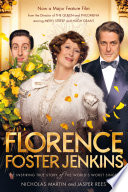 Florence Foster Jenkins : the inspiring true story of the world's worst singer