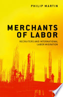 Merchants of labor : recruiters and international labor migration