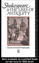 Shakespeare And the Uses of Antiquity : an Introductory Essay.