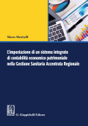L'impostazione di un sistema integrato di contabilità economico patrimoniale nella Gestione Sanitaria Accentrata Regionale
