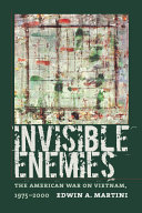 Invisible enemies : the American war on Vietnam, 1975-2000
