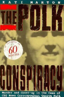 The Polk conspiracy : murder and cover-up in the case of CBS News correspondent George Polk