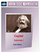 Capital. Vol. 1, Book 1, The process of production of capital : a critique of political economy