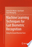 Machine Learning Techniques for Gait Biometric Recognition Using the Ground Reaction Force