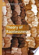 Theory of racelessness : a case for antirace(ism)