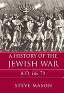 A history of the Jewish War, AD 66-74