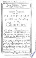 Ratio disciplina fratrum Nov-Anglorum : a faithful account of the discipline professed and practised in the churches of New-England, with interspersed and instructive reflections on the discipline of the primitive churches.