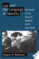 Law and the Language of Identity : Discourse in the William Kennedy Smith Rape Trial.