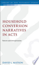 Household conversion narratives in Acts : pattern and interpretation