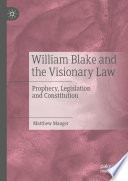 William Blake and the visionary law : prophecy, legislation and constitution