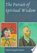 The pursuit of spiritual wisdom : the thought and art of Vincent van Gogh and Paul Gauguin