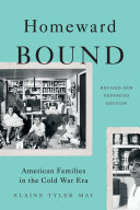 Homeward bound : American families in the Cold War era