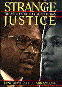 Strange justice : the selling of Clarence Thomas