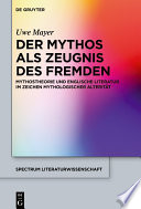 Der Mythos als Zeugnis des Fremden : Mythostheorie und englischen Literatur im Zeichen mythologischer Alterität