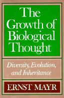 The growth of biological thought : diversity, evolution, and inheritance