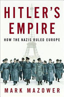 Hitler's empire : how the Nazis ruled Europe