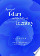 Resurgent Islam and the Politics of Identity.