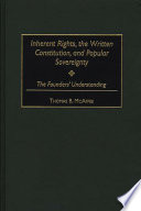 Inherent rights, the written constitution, and popular sovereignty : the founders' understanding