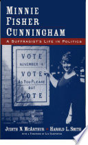 Minnie Fisher Cunningham : a suffragist's life in politics