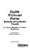 Faith without form : beliefs of Catholic youth