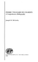 Pierre Teilhard de Chardin : a comprehensive bibliography