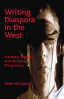 Writing diaspora in the West : intimacy, identity and the new marginalism