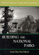 Building the national parks : historic landscape design and construction