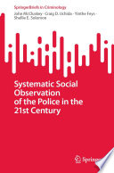 Systematic social observation of the police in the 21st Century