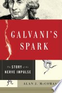 Galvani's spark : the story of the nerve impulse