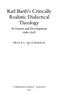 Karl Barth's critically realistic dialectical theology : its genesis and development, 1909-1936
