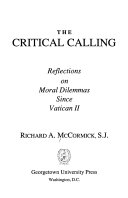 The critical calling : reflections on moral dilemmas since Vatican II