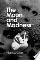 The Moon and Madness.