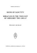 Signs of sanctity : miracles in the thought of Gregory the Great
