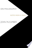 On philosophy : notes from a crisis